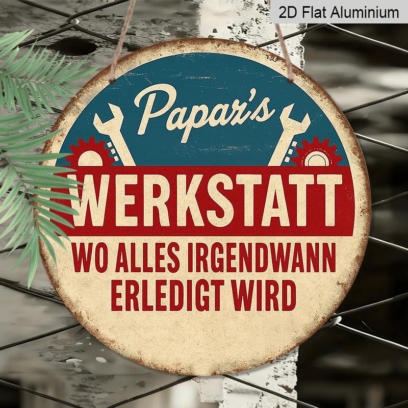 2D Flat, 1pc 7.87in Suitable for Decorating German-Themed Vintage Aluminum Sign "All Things Will Eventually Be Finished" (Papar's Werkstatt) - Dad's