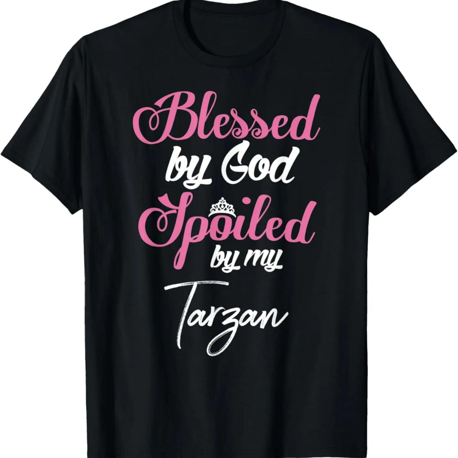 Blessed by God Spoiled by My Tarzan Shirt T-Shirt S чёрный