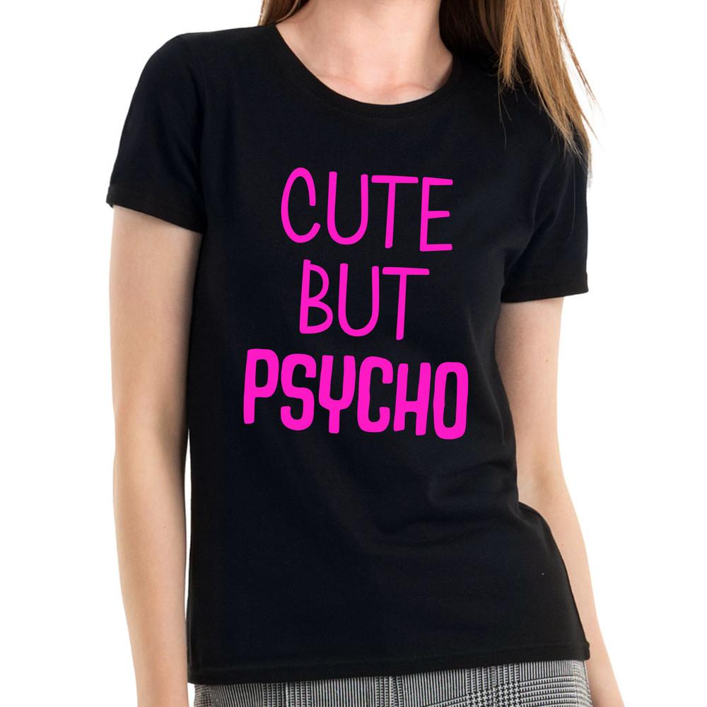 

Cute But Psycho Patter Saying Funny Comedy Fun Lady Ladies Girlie 4XL