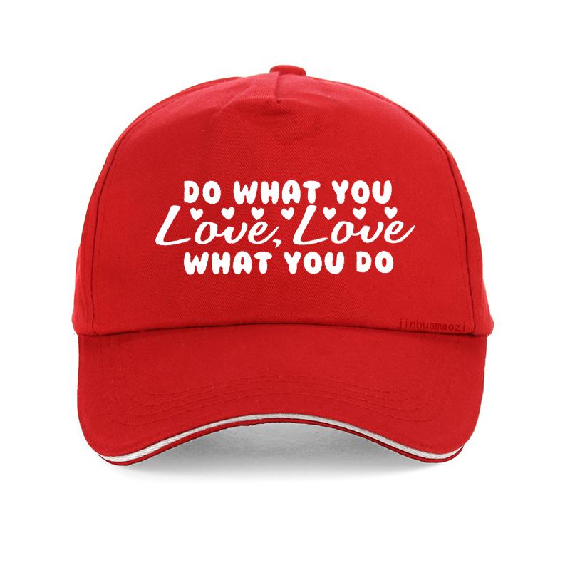 Do What You Love Love What You Do Men Women Baseball Cap Fashion Summer Casquette Hat Adjustable