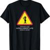 Beware Aliens No Intelligent Life T-Shirt