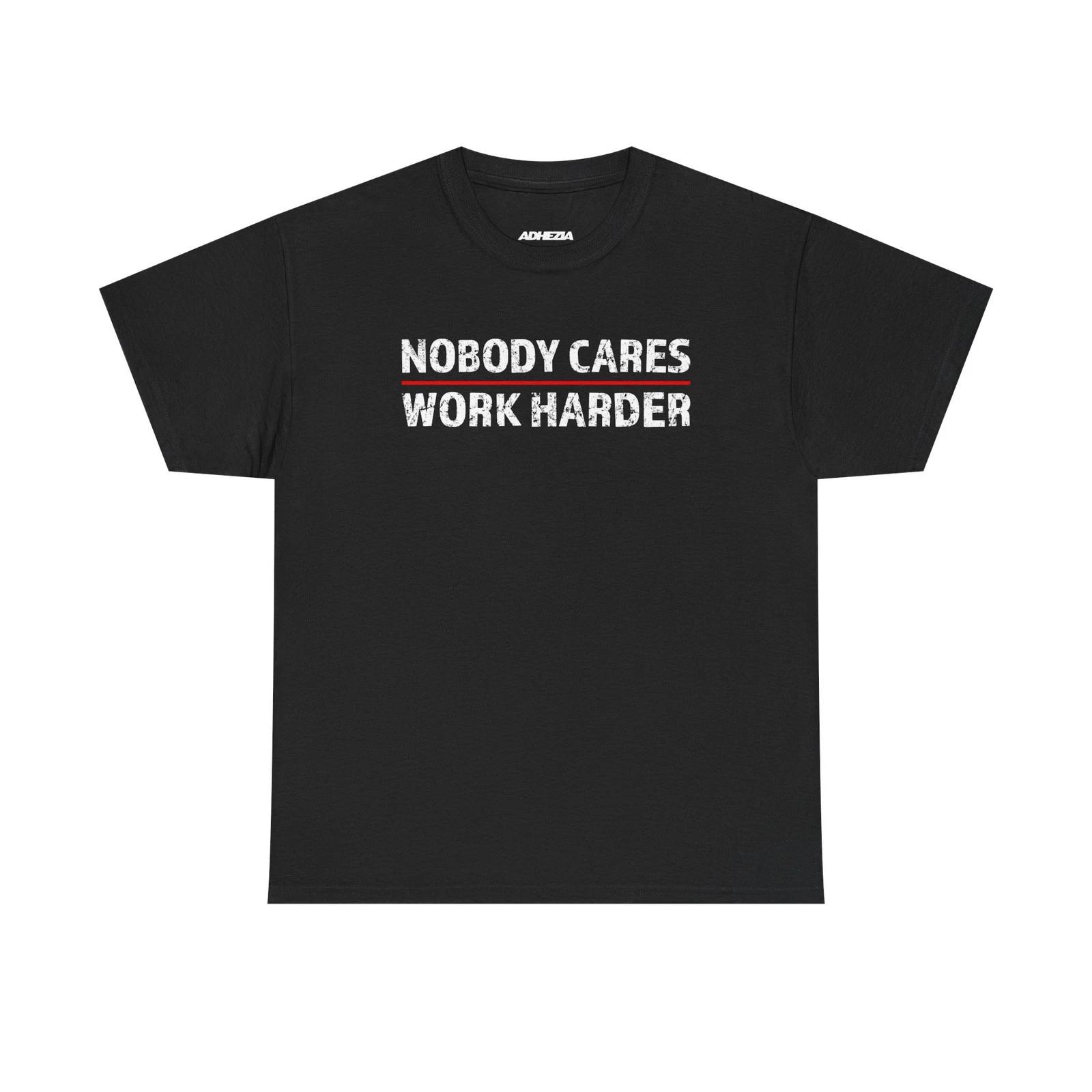Nobody Cares, Work Harder – Unisex Heavy Cotton Tee, Motivational, Quotes S
