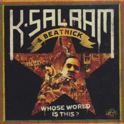CD K SALAAM, BEATNICK - Whose World Is This? (1 CD + 1 DVD) VPCD1780 VP 2008 US Reggae, Ska & Dub