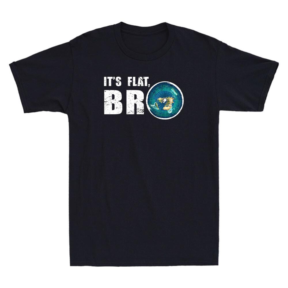The Earth Is Flat Bro Funny Society Saying Quote Gift Idea Vintage Unisexs Tshirt
