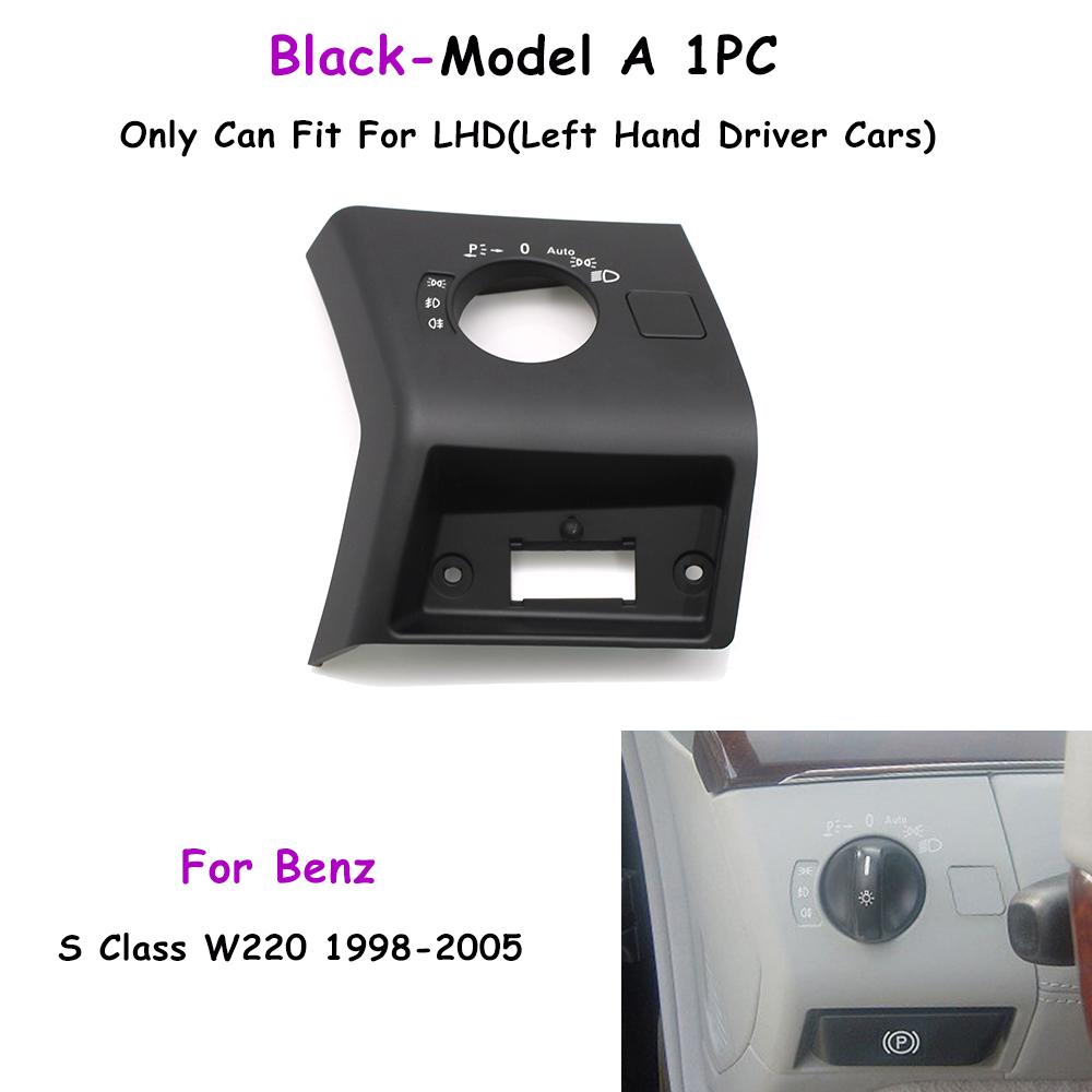 

W220 LHD Car Front Dashboard Headlight Switch Control Cover Trim For Mercedes Benz S Class S430 S350 S280 S500 S600 1998-2005 A-Black