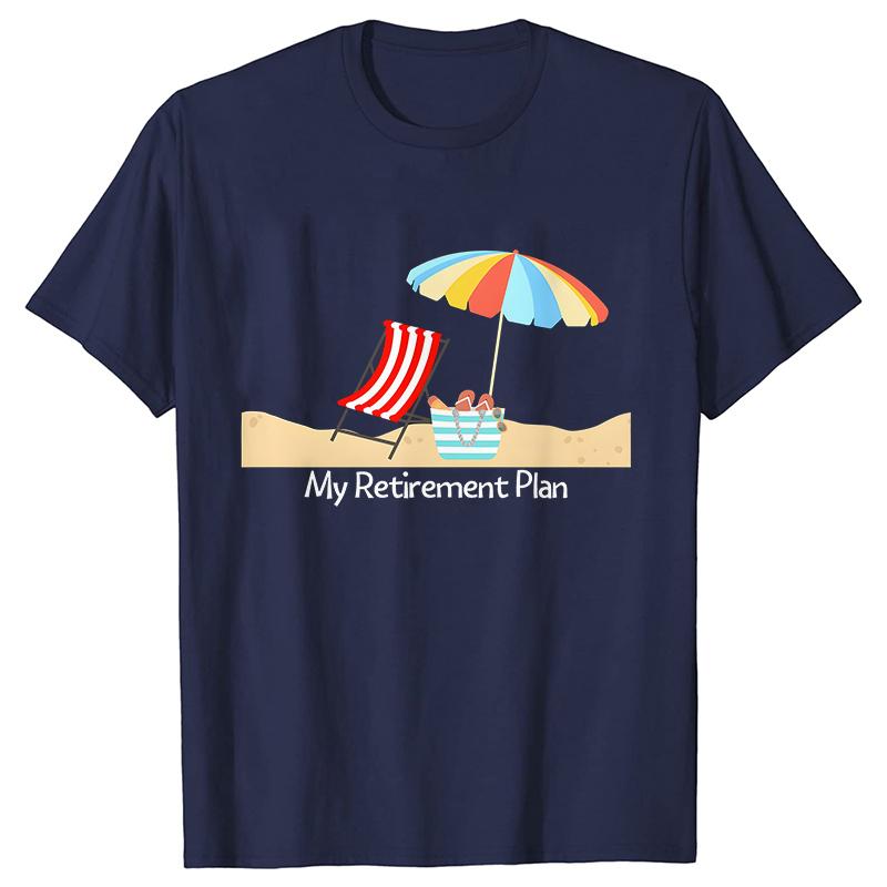 My RetireUnisext Plan Womens Tshirt Funny Summer Clothing Shortsleeved Tees Shirt Tshirt Women Casual Harajuku Street Wear