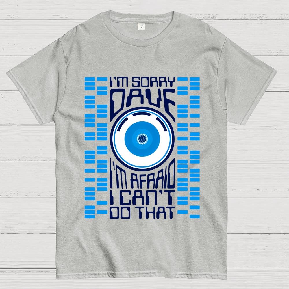 I'm Sorry Dave Cotton Summer Casual Cool Loose T-Shirt