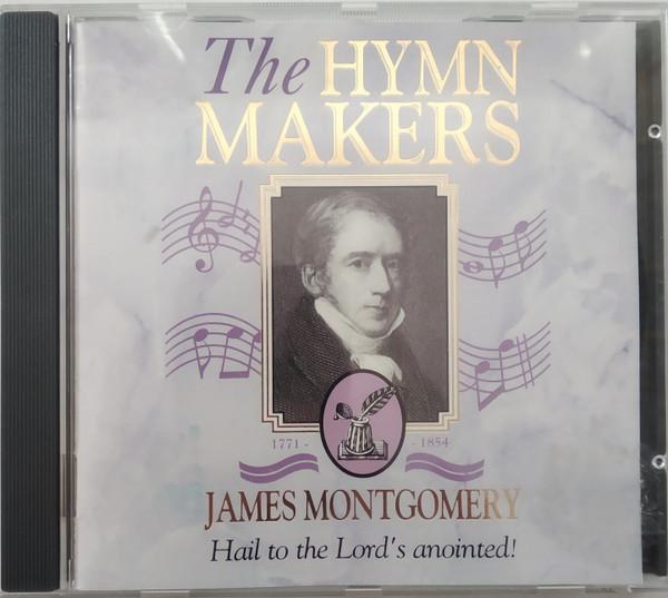 

CD JAMES MONTGOMERY Hail To The Lords Anointed KMCD665 Kingsway Music 1993 UK Classical Used