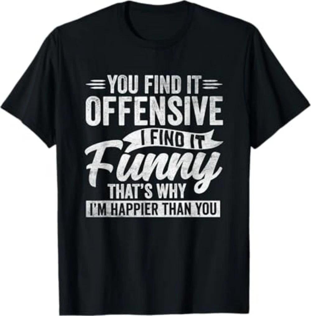 Funny Adult Humor Sarcastic Offensive Happy Feeling Quote T-Shirt L