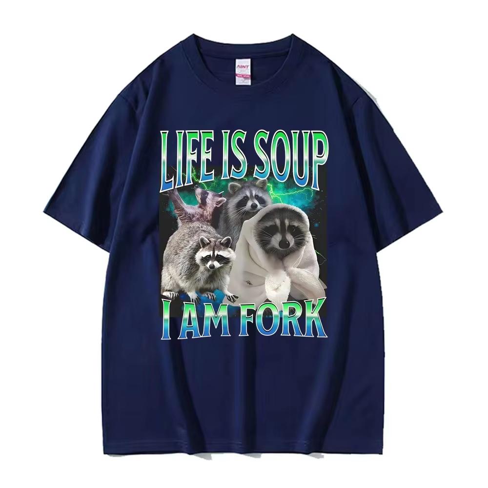 2026 Life Ls Soup L Am Fork Raccoon Funny Meme Graphic T Shirt Gift Unisex Unisex Fashion Casual Humor Tee Sh
