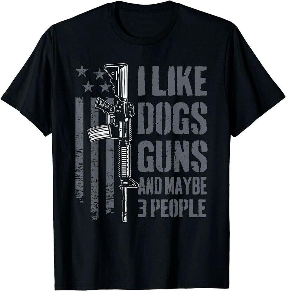 I Like Guns Dogs And Maybe 3 People - Funny Dog Lover Gun T-Shirt Unisex T-Shirt XL