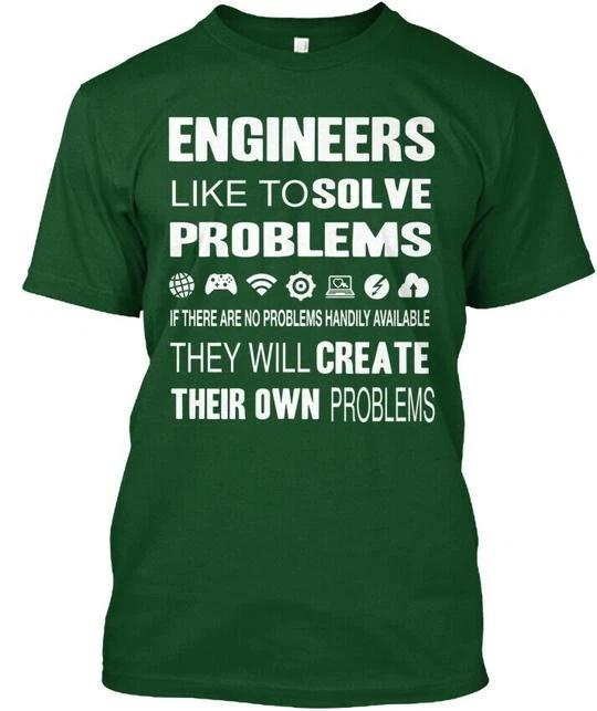 Engineers Solve Problems-funny - Like To Problems If T-Shirt Made in USA S-5XL XL