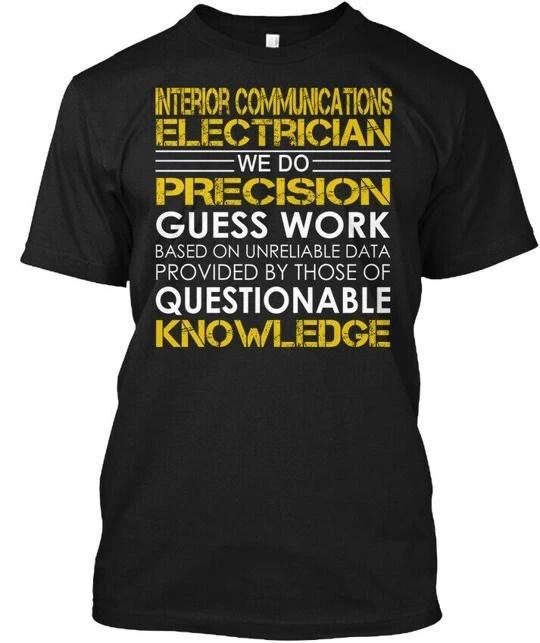 Interior Communications Electrician We Do Precision T Shirt Made In USA S To 5XL