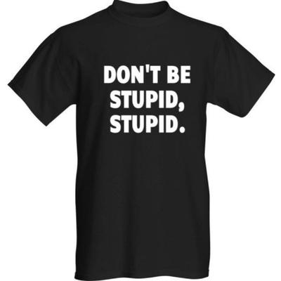 Classy Canuck Don’t Be Stupid, Stupid