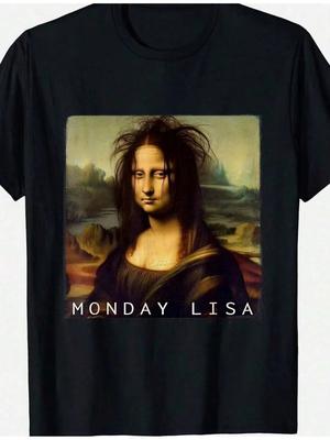 Funny Monday Lisa Mona Lisa Parody Graphic Tshirt Humorous Artinspired Design 200 Soft Stretch Fabric Loose Fit Unisex