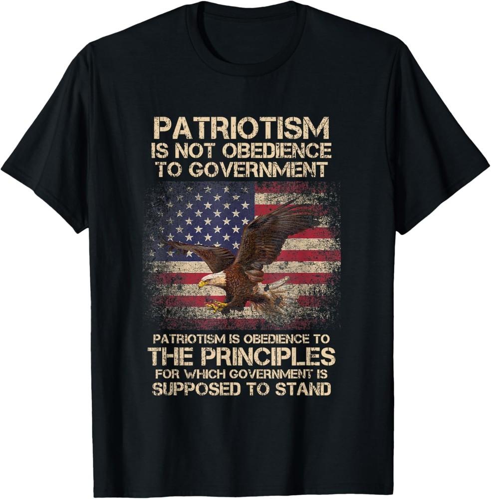 Patriotism Is Not Obedience to Government Patriotic Gift T-Shirt Unisex T-Shirt XXXL