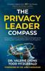 Kniha The Privacy Leader Compass : A Comprehensive Business-Oriented Roadmap for Building and Leading Practical Privacy Programs