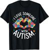 I Love Someone with Autism Awareness Women Autistic Kids T-Shirt