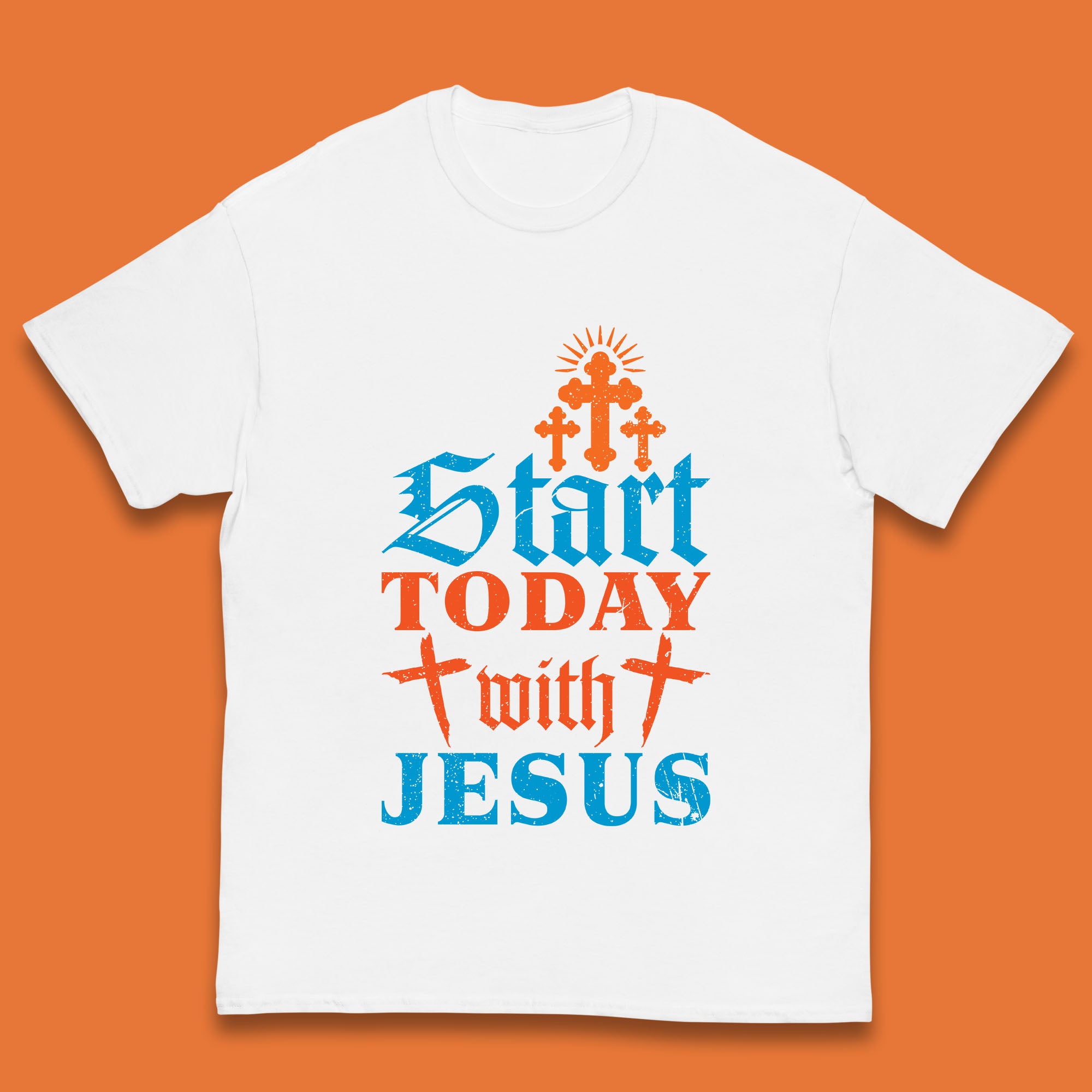 Start Today With Jesus Christian Beliefs Jesus Christ Religious Kids T Shirt 160