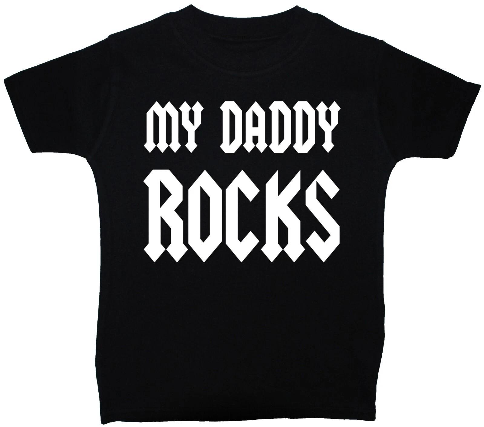 My Daddy Rocks Baby Children s T-Shirt Top Newborn-6yrs Gift Boy Girl Gift 150