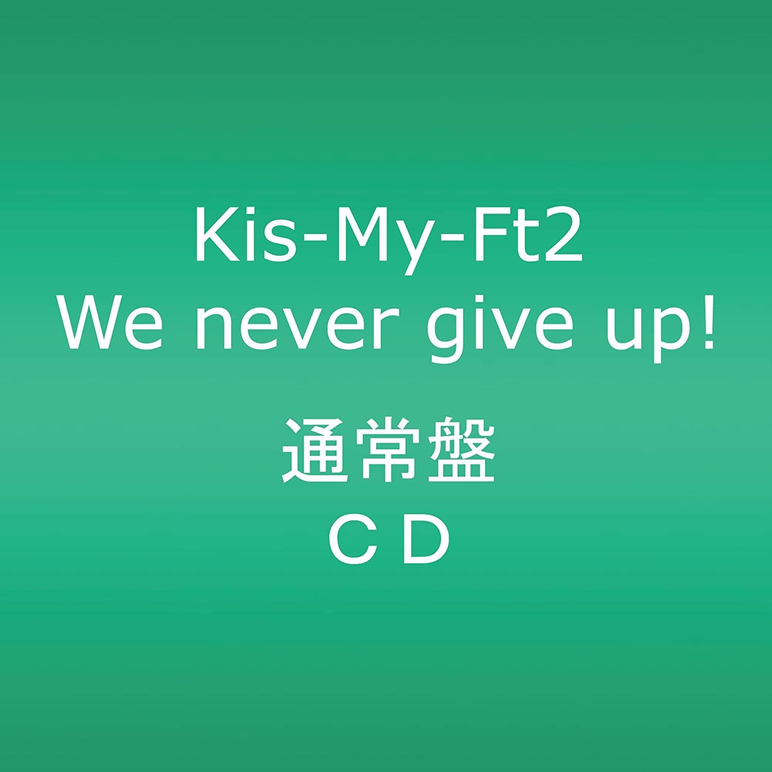 

CD KIS-MY-FT2 - We never give up! AVC148327 Japan Japanese Pop Star Used