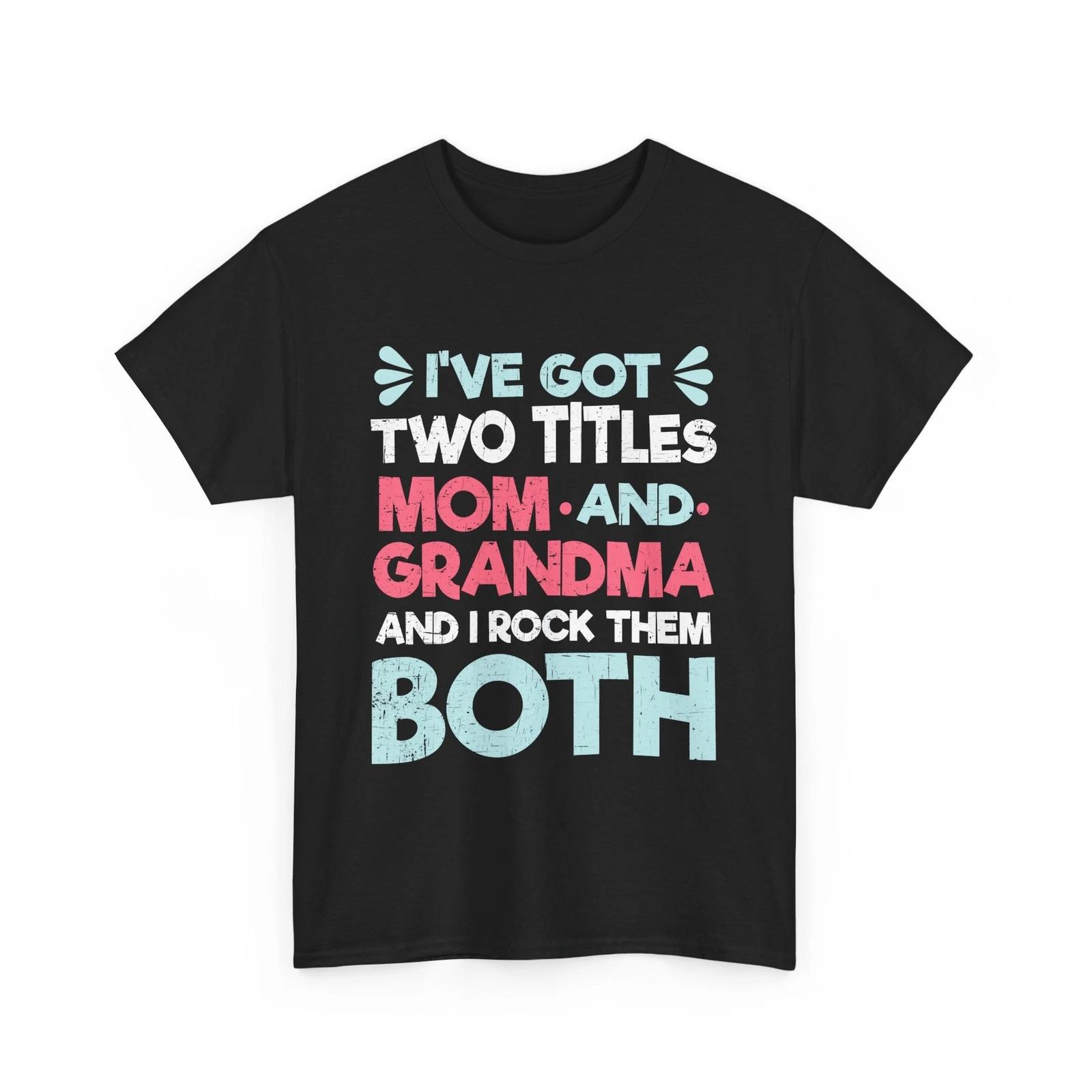 Grandma Mom Shirt I ve Got Two Titles Mom And Grandma Granny Mommy Vintage Shirt S