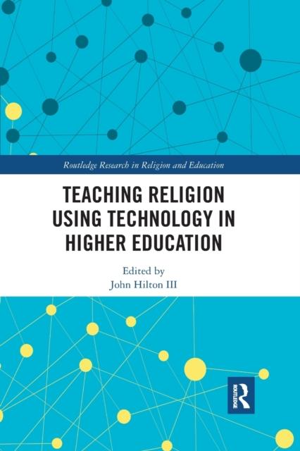 The Teaching Religion Using Technology In Higher Education Book