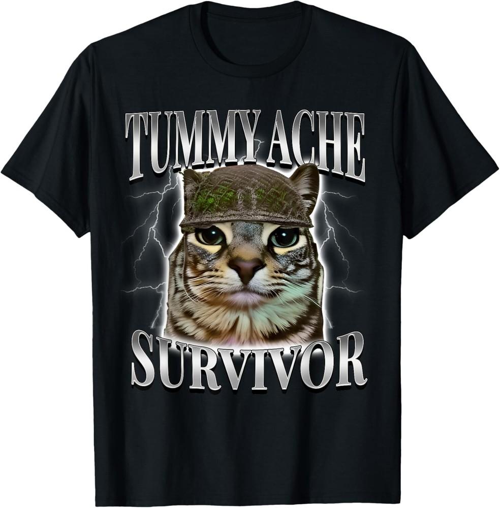 

Tummy Ache Survivor Cat Meme Funny Saying Cats Animals T-Shirt unisex T-Shirt 4XL
