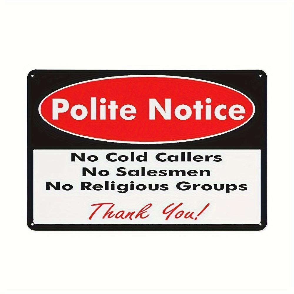 

Aluminum Metal Sign Polite Notice No Cold Callers Salesmen Religious Groups Door Warning Sign for Home Garden Bar Pub K 20x30cm（7.8x11.8inch）