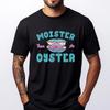 Moister Than an Oyster Funny Shellfish Shuck Black Graphic T Shirts Tops Design
