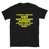 Hip Replacement Get Well Soon Recovery Gift T-Shirt