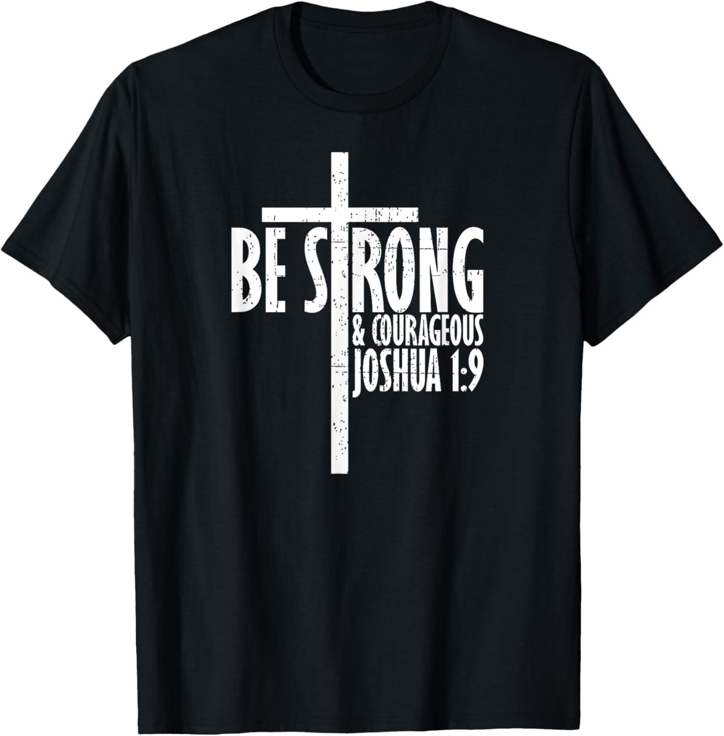 NEW LIMITED! Christian Religious Be Strong & Courageous Joshua Tee - MADE IN USA XXXXL