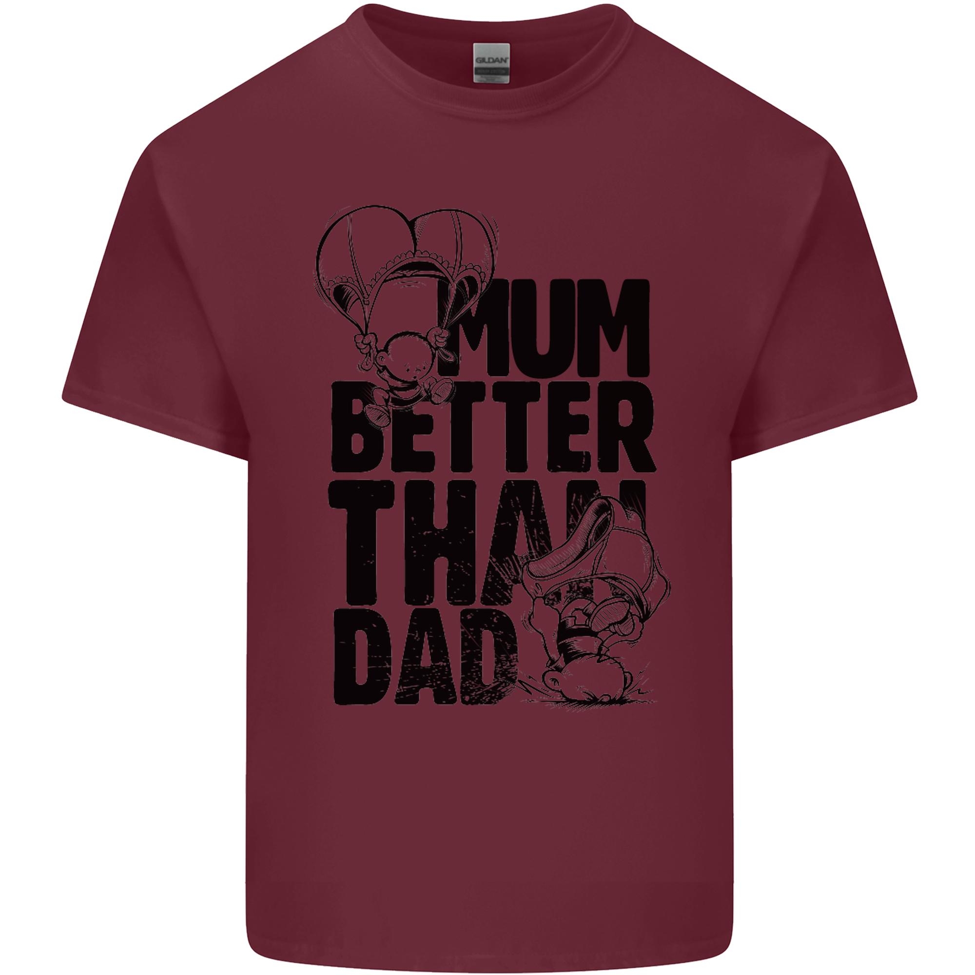 Mum Better Than Dad Mothers Fathers Day Unisexs Light Cotton TShirt S