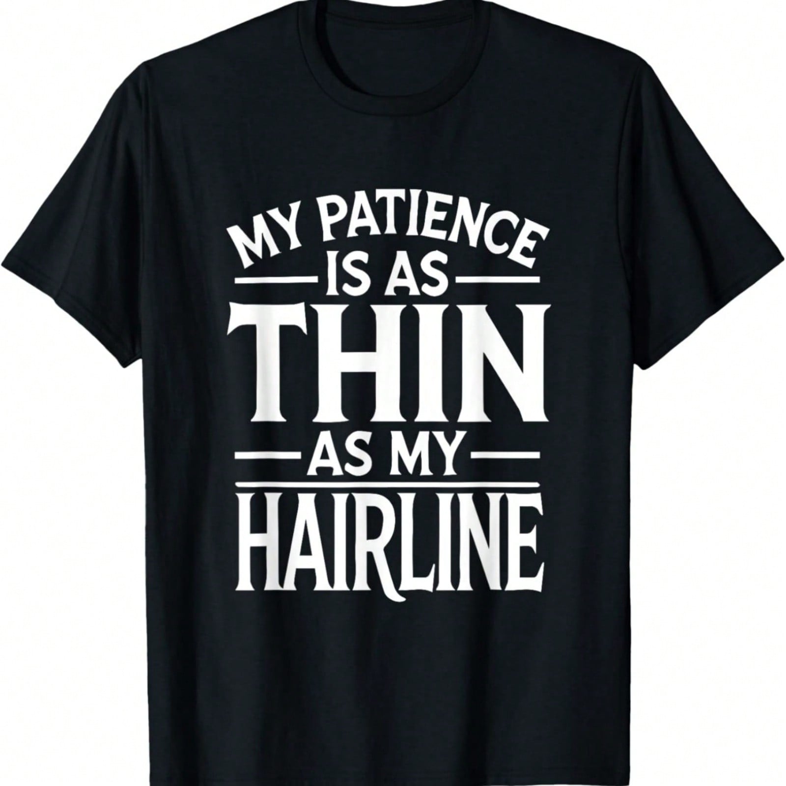 My Patience Is As Thin As My Hairline - Funny Balding Quote T-Shirt S разноцветный
