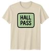 Hall Pass School Education Graphic TShirt Unisexs Unisexs Tee Unisex Humorous