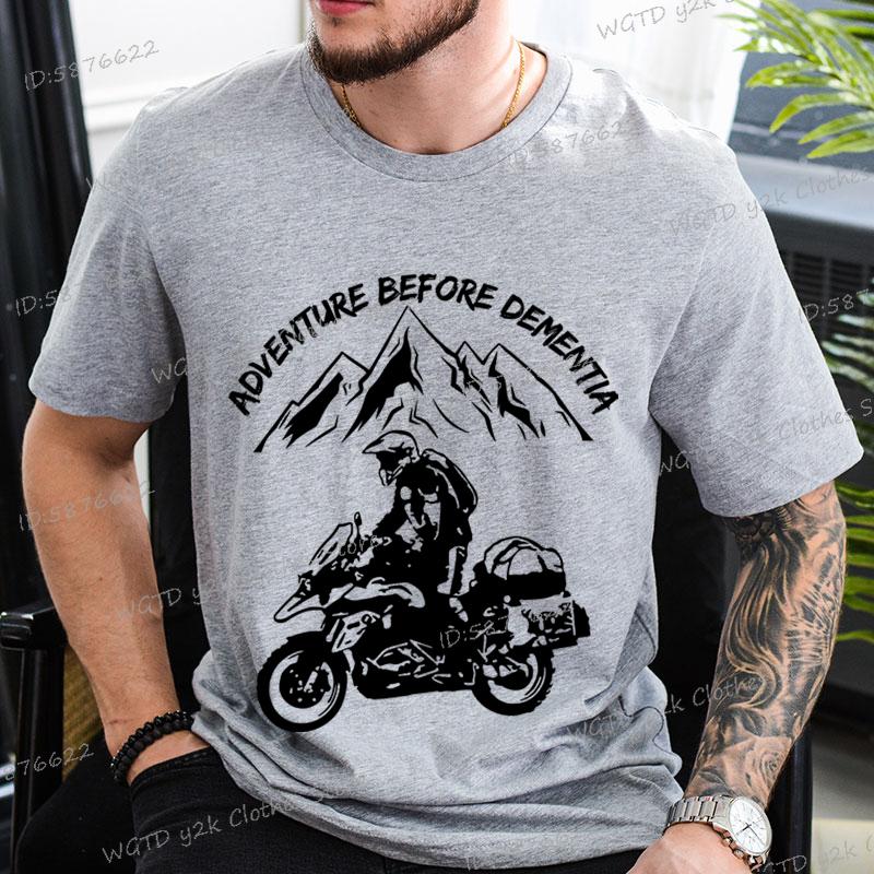Funny Mountain Adventure Motorcycle T-shirts Harajuku Fashion Men T Shirt Adventure Before Dementia Shirts for Men Women