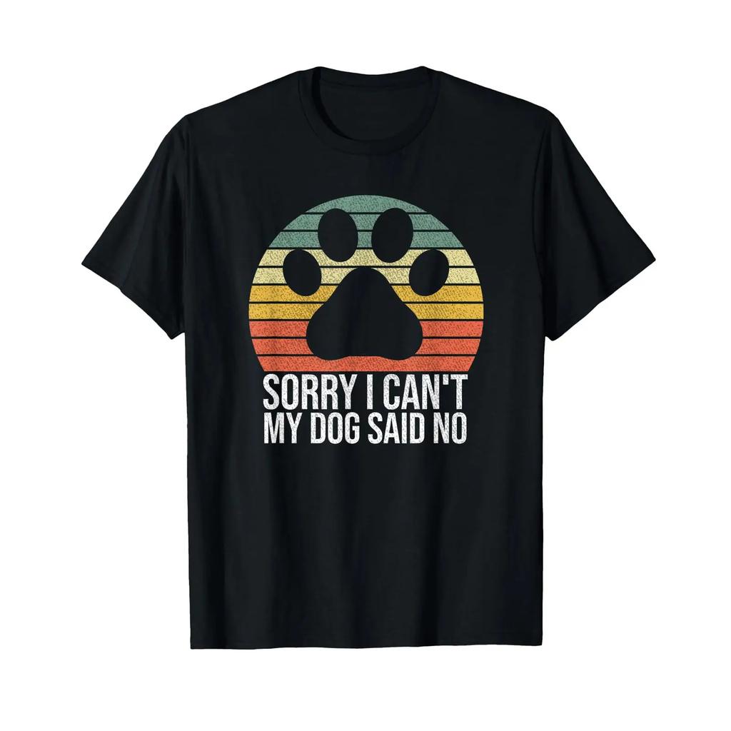 Sorry I Cant My Dog Said No Lover Saying Paw Retro T Shirt Black S Vintage Stretched Top For Everyday Wear Stylish