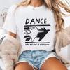 Dance Like No One Is Watching T-shirts Casual Round Neck Printed Short Sleeve Tees Women Streetwear Clothing Tops