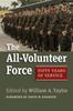 كتاب The All-Volunteer Force : Fifty Years of Service