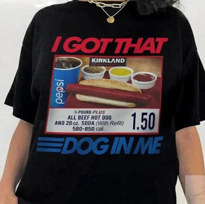 I Got That Dog In Me, I Got That Dog In Me Shirt, Keep 150 Dank Meme Shirt S