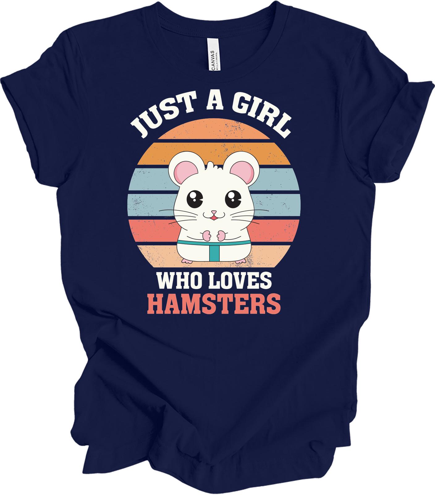 Just A Girl Who Loves Hamsters T-Shirt - Cute Pet Lover Gift XXXXL