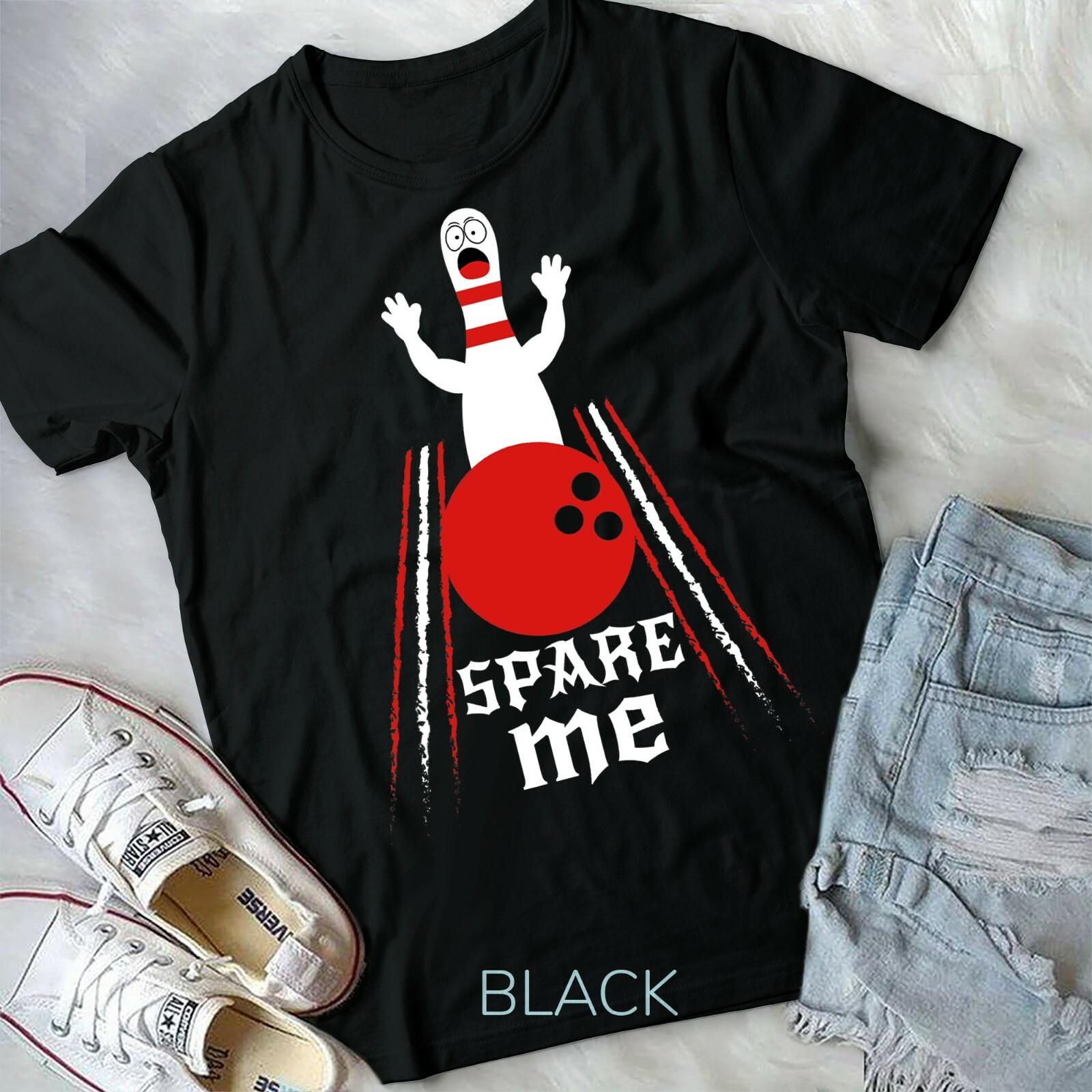 Spare Me Funny Bowling T-shirt For Bowlers and Bowling Fan Unisex T-shirt M