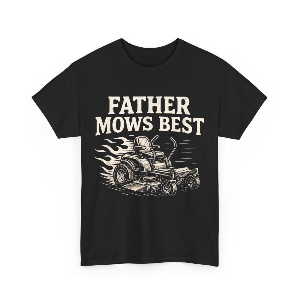 

Father Shirt, Father Mows Best Dad Lawn Mowing Funny T-Shirt S