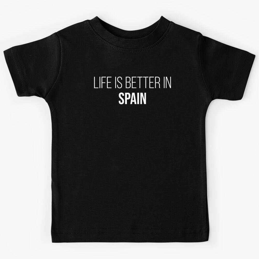 Life is better in Spain Kids T-Shirt 160