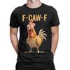 F-Caw-F Chicken Quote Rooster Meme T-Shirt Men Humor Vintage 100% Cotton Tee Shirt Round Collar Short Sleeve T Shirt Unique Tops