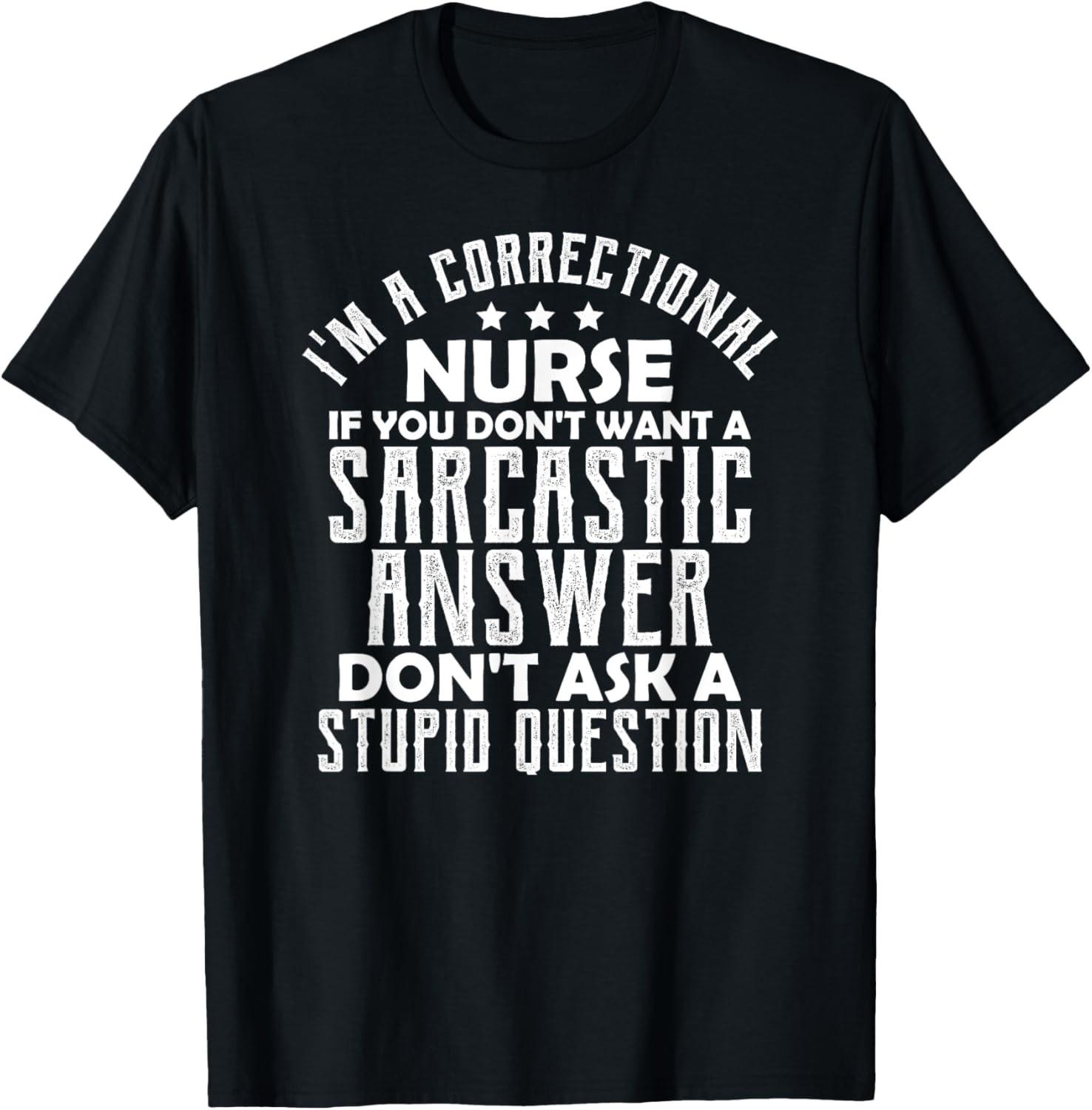 Correctional Nurse Sarcastic Medical Nursing Funny Mom Dad T-Shirt S разноцветный