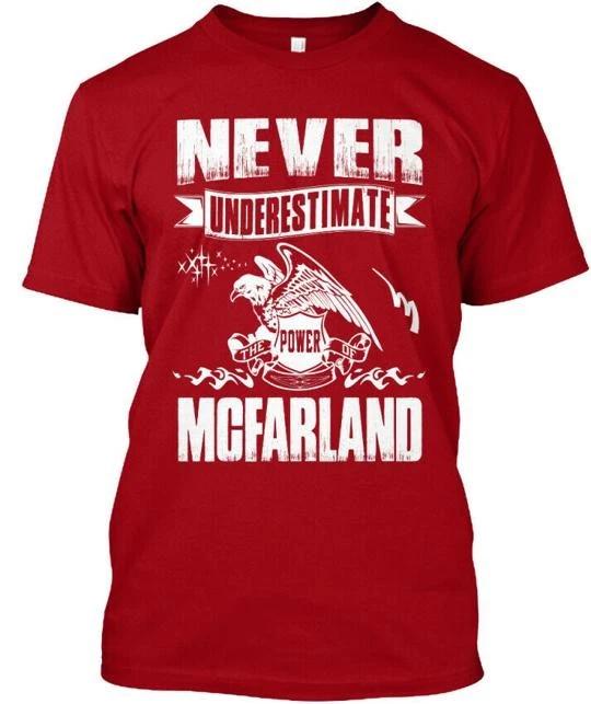 

Never Under-estimate Power Of Mcfarland T shirt Made in the USA Size S to 5XL S