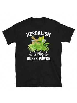 Herbalism Is My Super Power Herbal Medicine Plants Short Sleeve Unisex T Shirt