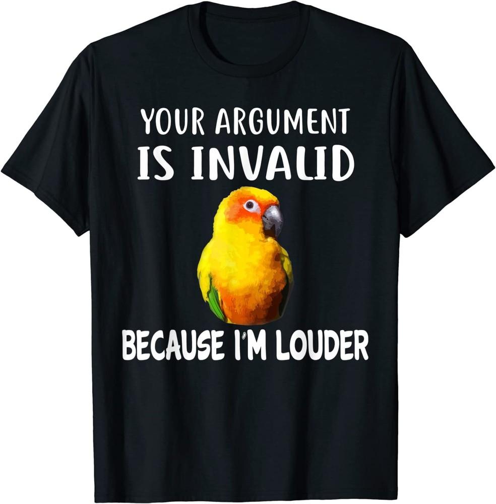 

Min NEW LIMITED Funny I#039;m Louder Sun Conure Parrot Bird TShirt Unisex T-Shirt XXXL