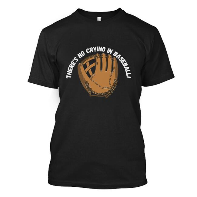 Theres no crying in baseball T-Shirt XL